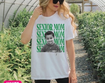 Senior mom shirt, class of 2026 mom, graduation mom shirt, proud senior mom, custom photo shirt, your photo shirt, personalized mom shirt