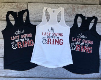 Baseball bachelorette shirts, Bachelorette Party shirts, Last Swing Before the Ring, baseball ring Racerback Tank Top