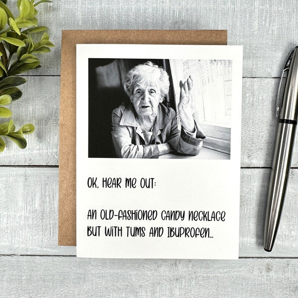 FUNNY card | Blank or Your Personalized message inside | Tums and Ibuprofen - You're old | birthday card, thinking of you, any occasion