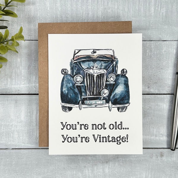 Funny Birthday Card | Blank or Your Personalized message inside | You're Vintage | for dad, grandpa, stepdad, antique car lover, gearhead