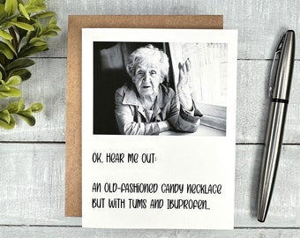 FUNNY card | Blank or Your Personalized message inside | Tums and Ibuprofen - You're old | birthday card, thinking of you, any occasion