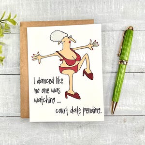 Funny card for any occasion | Blank inside, envelope included| I danced like no one was watching, court date pending