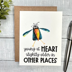 FUNNY Birthday card | Blank or Your Personalized message inside | Young at heart slightly older in other places | for mom, dad, sister, BFF