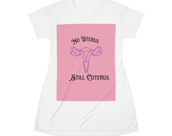 No Uterus T Shirt Dress