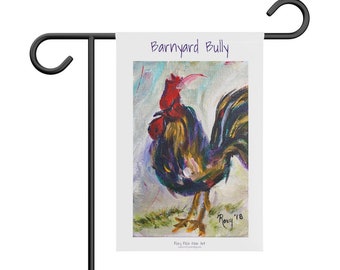 Barnyard Bully Original Rooster  painting printed on a Garden or Chicken coup Banner