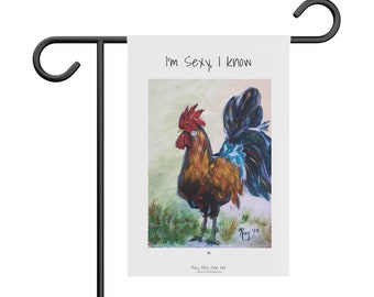 I'm Sexy I know Original Rooster  painting funny quote  printed on a Garden or Chicken coup Banner