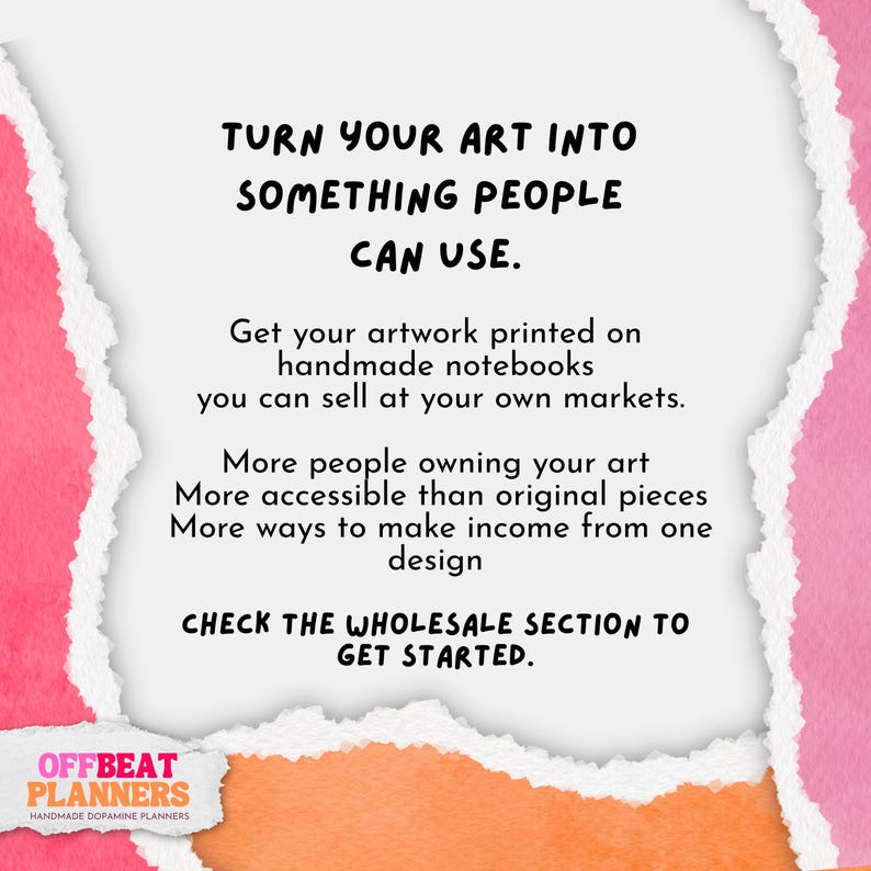 May include: A promotional graphic with text on a white background, framed by torn paper edges with pink and orange hues. The text encourages artists to sell their artwork on handmade notebooks.