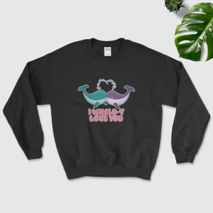 I Whaley Love You Sweatshirt | Funny Pun Jumper | Pun Jumper | Whale Pun | Sea Pun Jumper