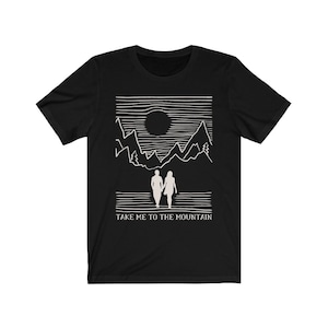 Take Me To The Mountains T-Shirt / Abbigliamento Outdoor / Camicia Outdoor / Camicia Avventura / Esplora / Avventura Attende /