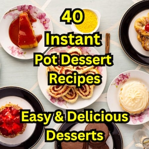 Puede incluir: Una colección de postres en platos, que incluyen un pastel con salsa roja, un rollo con relleno rojo, un pastel con glaseado blanco y una tarta de fresas. El texto "40 Instant Pot Dessert Recipes Easy & Delicious Desserts" se superpone a la imagen.