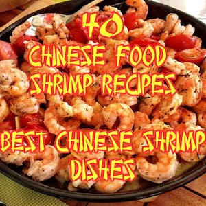 40 chinesische Garnelen-Rezepte: Pfannengerichte, Scampi, Suppe (Digitaler Download)