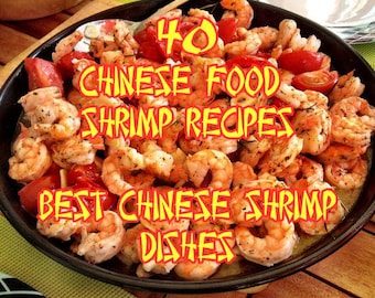May include: A close-up of a pan filled with cooked shrimp, vegetables, and a sauce. The text "40 CHINESE FOOD SHRIMP RECIPES BEST CHINESE SHRIMP DISHES" is written in yellow letters on a red background.