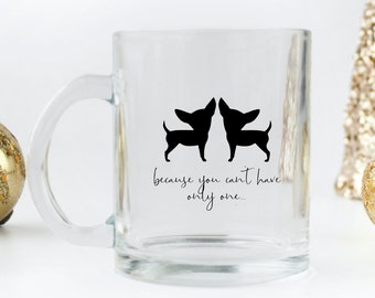 Can't Have Only One Glass Mug, Chihuahua Dog Mug, Chihuahua Mug, Glass, Rescue Coffee Mug, Dog Coffee Mug, Rescue Dog Mug