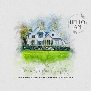 May include: A watercolor painting of a white house with a green lawn and the text "Home is not a place, it's a feeling" and "144 Helen Road Mount Avenue, CA 467789".