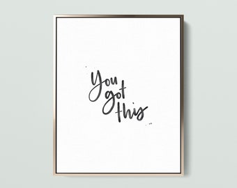 You Got This | Boss Babe Print | Motivational Wall Art | Modern Minimalist Print | Black and White Print