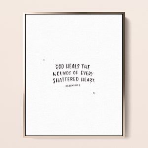 God Heals Every Shattered Heart | Psalm 147:3 | Scripture Art | God Heals| Calligraphy Watercolor Scripture Download
