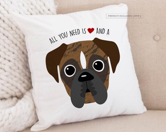 All You Need is Love & a Boxer Pillow - Brindle Boxer - Boxer Home Decor Pillow - Boxer Decor - Boxer Dog Pillow - Boxer Dog Pillow - Pillow