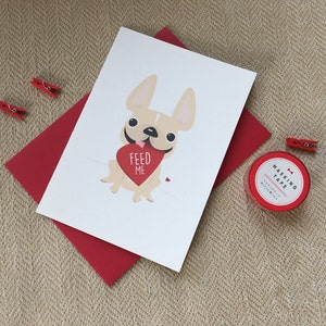 Feed Me French Bulldog Valentine's Day Love Greeting Card - Dog Valentine - Dog Valentine's Day Card - Dog card - French Bulldog Valentine