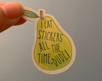 I eat stickers all the time dude! Charlie Day, Always Sunny In Philadelphia inspired Sticker