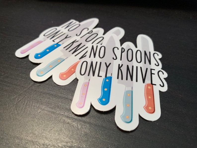No Spoons Only Knives Sticker Spoonie Chronic Illness Etsy