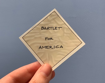 Bartlet for America Napkin Sticker, West Wing inspired stickers, Jed Bartlet, Leo McGarry