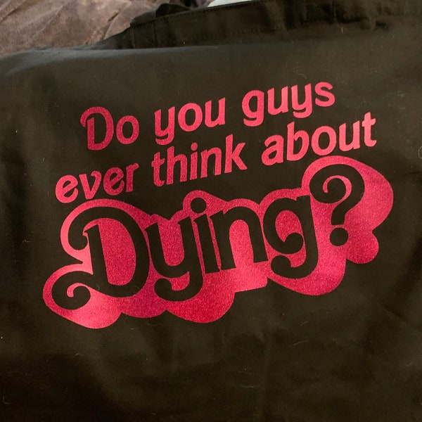 Think About Dying? Tote Bag, Bad day Totebag, Glitter, Hot Pink, Black