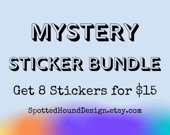 Mystery Sticker Bundle! Get 8 random full-size stickers for 15 dollars! Sticker pack!