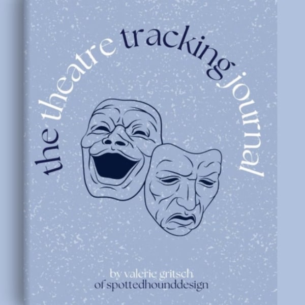 The Theatre Tracking Journal: Track All The Live Theater You See! Gifts for Theater Kids, Spotted Hound Design