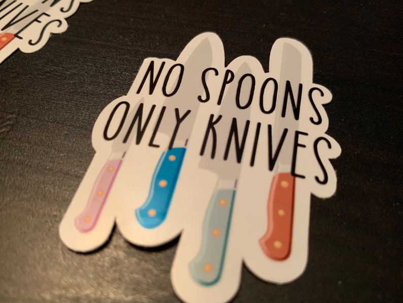 No Spoons Only Knives Sticker Spoonie Chronic Illness Etsy