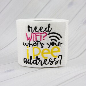 Need Wifi What&#39;s Your I Pee Address Toilet Paper (TP017)  I Christmas gag gift, Unique Gift, Toilet Paper Gag Gift, White Elephant Gift