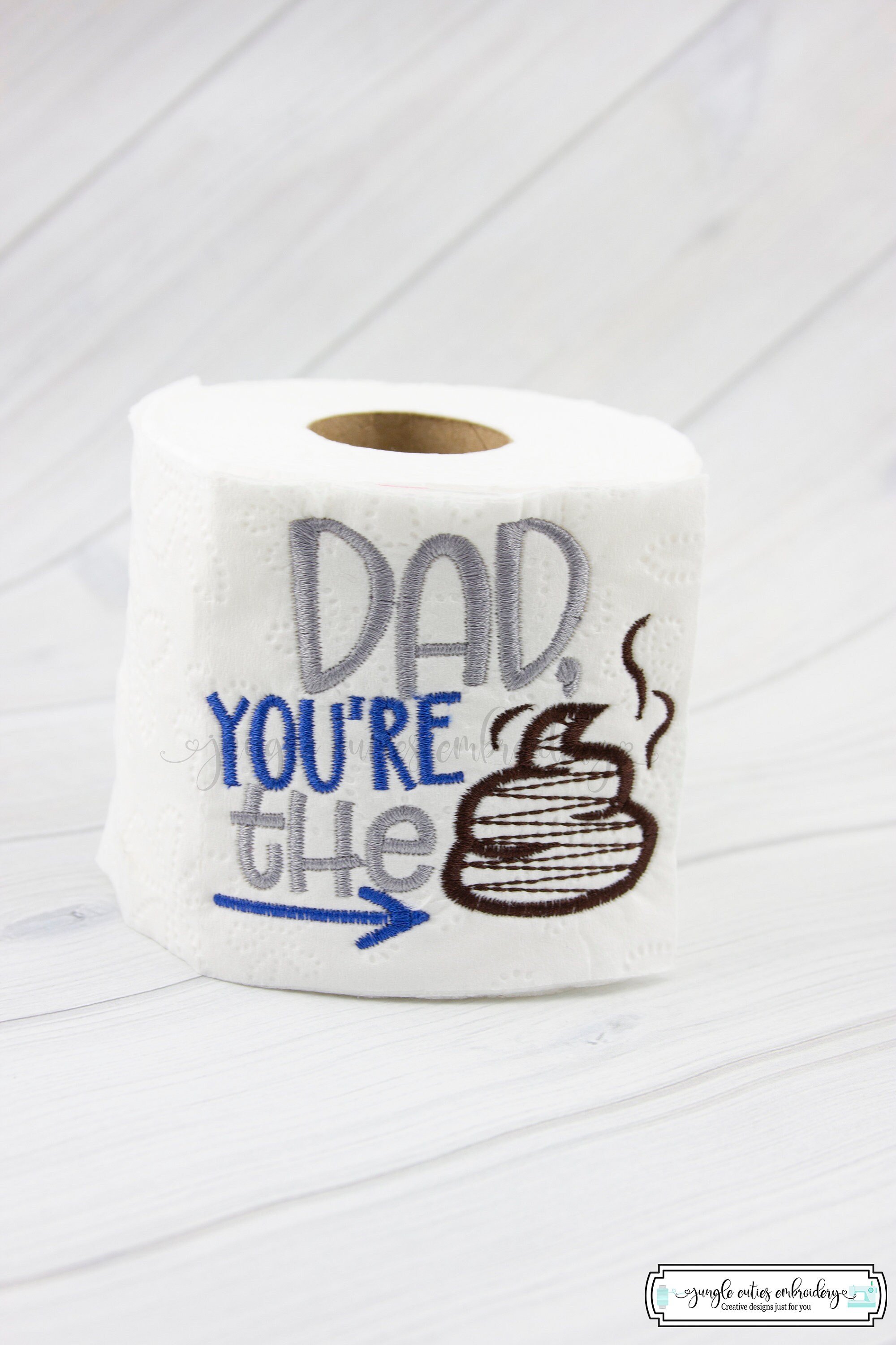 Dad, You're the ! Funny Toilet Paper Dad Gift - The Writing's on the Roll