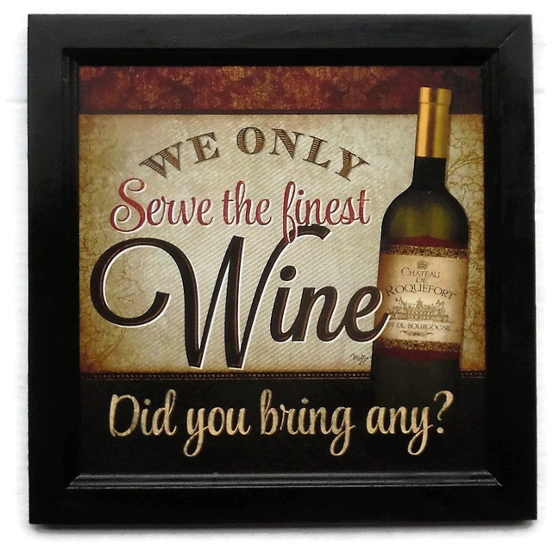 Wine We Only Serve the Finest Wine...Did you Bring Etsy