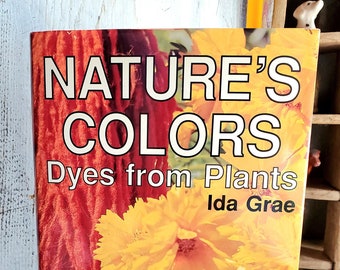 1991 Nature's Colors Dyes from Plants Gift for Creatives