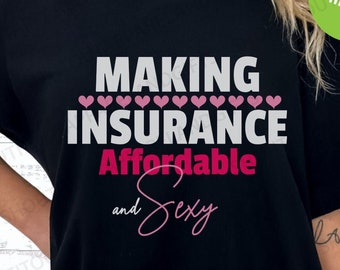 Fun Insurance Agent shirt, Ideal Gift for the Insurance Enthusiast, Cute Insurance Agent t-shirt, Fun insurance team shirt, Cute & sexy tee