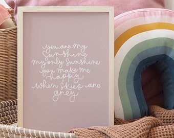 You Are My Sunshine Quote Print - Choose your own colours