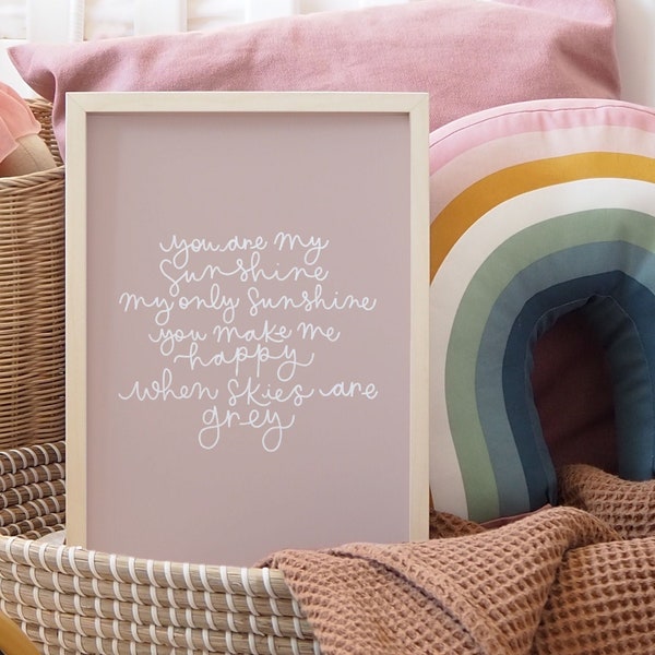 You Are My Sunshine Quote Print - Choose your own colours