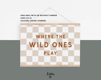 Where the wild ones checkerboard print. Available with wooden hanger, sizes A4-A1. More colours available.
