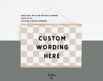 custom wording checkerboard print. Available with wooden hanger, sizes A4-A1. More colours available and fonts available.