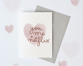 You, Me and Netflix Card, Valentine’s Day, Anniversary Card