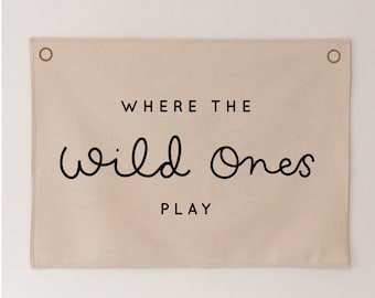 Where The Wild Ones Play Banner 70x50cm Hand Lettered version