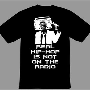 Real Hip Hop Is Not On The Radio Shirt