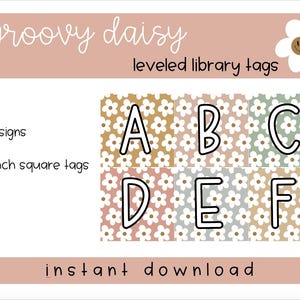 May include: A set of 6 printable library tags featuring a daisy pattern in various colors. The tags are labeled with the letters A through F in a black outline. The text "groovy daisy leveled library tags" and "instant download" are also included.