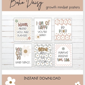 May include: A set of six printable posters with positive affirmations and a daisy theme. The posters feature phrases like "Bloom Where You Are Planted", "I Am So Happy You're Here", "Be Kind", "You Can Do Hard Things", "Grow With The Flow", and "Always Believe You Can".
