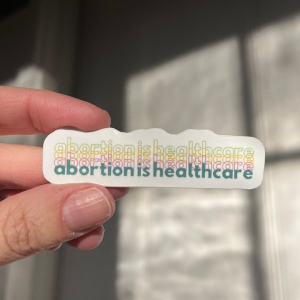 Abortion is Healthcare waterproof sticker | Feminism Sticker, Women's Rights, Social Justice, Equality, Feminist Gifts, Laptop Sticker