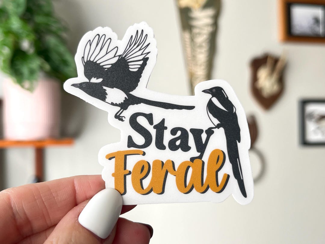 Feral Sticker Stay Feral Waterproof Vinyl Sticker | Menace, Stay Wild - Etsy