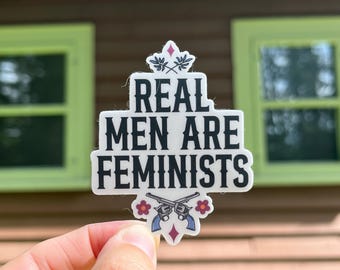 Real Men Are Feminists Waterproof Vinyl Sticker