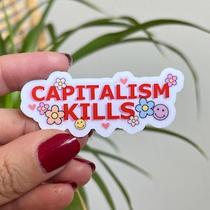 Capitalism Kills waterproof sticker | Anti-Capitalism sticker, anarchy sticker, leftist sticker, Capitalistic society, Liberal sticker