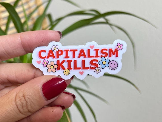 Capitalism Kills Waterproof Vinyl sticker | Anti-Capitalism, Anarchy