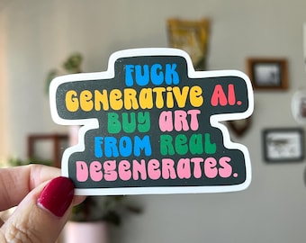 Anti Generative AI Waterproof Vinyl Sticker | Support Real Artists, Shop Local