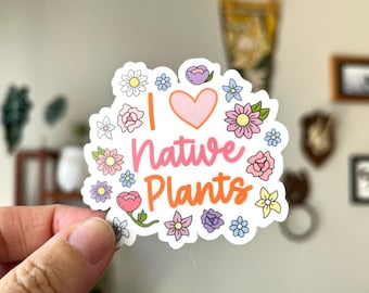 I Love Native Plants waterproof sticker | plant, pollinators